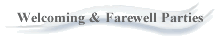 Welcoming & Farewell Parties